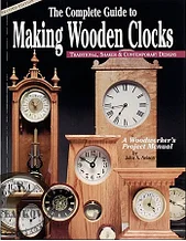 Книга *The Complete Guide to Making Wooden Clocks*, John A. Nelson