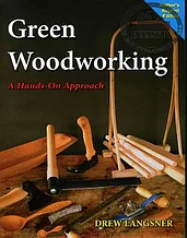 Книга *Green Woodworking: A Hands-on Approach*, Drew Langsner
