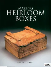 Книга *Making Heirloom Boxes*, Peter Lloyd