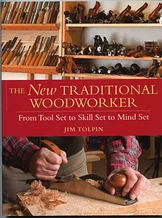Книга *The New Traditional Woodworker*, Jim Tolpin,