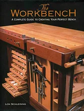 Книга *The Workbench. A complete guide to creating your perfect bench*, Lon Schleining